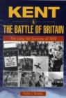 Kent and the Battle of Britain : The Long Hot Summer of 1940 - Book