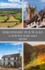 Shropshire Pub Walks : 20 of the best circular walks - Book