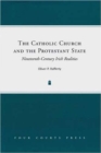 The Catholic Church and the Protestant State : Nineteenth-Century Irish Realities - Book