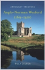 Arrogant Trespass : Anglo-Norman Wexford, 1169-1400 - Book