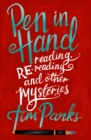 Pen in Hand : Reading, Rereading and other Mysteries - Book