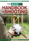 The BASC Handbook of Shooting : An Introduction to the Sporting Shotgun - Book