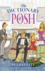 The Dictionary of Posh : Incorporating the Fall and Rise of the Pails-Hurtingseaux Family - Book