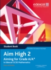 Aim High 2 Student Book : Aiming for Grade A/A* in Edexcel GCSE Mathematics - Book