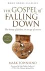 Gospel of Falling Down - The beauty of failure, in an age of success - Book