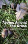Acorns Among the Grass - Adventures in Eco-therapy - Book