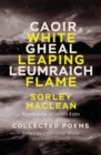 A White Leaping Flame/Caoir Gheal Leumraich : Sorley Maclean: Collected Poems - Book