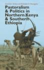 Pastoralism and Politics in Northern Kenya and Southern Ethiopia - Book