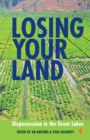 Losing your Land : Dispossession in the Great Lakes - Book
