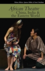 African Theatre 15: China, India & the Eastern World - Book