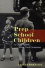 Prep School Children : A Class Apart Over Two Centuries - Book