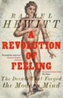 A Revolution of Feeling : The Decade that Forged the Modern Mind - Book