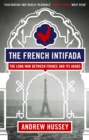 The French Intifada : The Long War Between France and Its Arabs - eBook