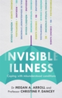 Invisible Illness : Coping With Misunderstood Conditions - Book
