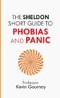 The Sheldon Short Guide to Phobias and Panic - Book