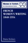 French Women's Writing 1848-1994 : Volume 4 - eBook