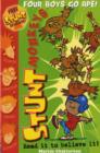 Stunt Monkeys : Four Boys Go Ape - Book