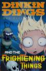 Dinkin Dings : and the Frightening Things Bk. 1 - Book