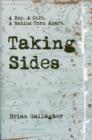 Taking Sides : A Boy. A Girl. A Nation Torn Apart. - Book