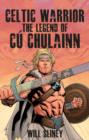 Celtic Warrior : The Legend of Cu Chulainn - Book