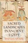 Sacred Landscapes in Ancient Egypt - Book