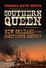 Southern Queen : New Orleans in the Nineteenth Century - Book