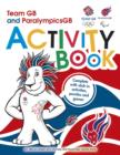 Team GB & Paralympic GB London 2012 Activity Book : Sticker Activity Book - Book