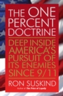 The One Percent Doctrine : Deep Inside America's Pursuit of Its Enemies Since 9/11 - eBook