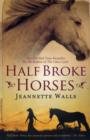 Half Broke Horses - Book