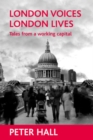 London Voices, London Lives : Tales from a Working Capital - eBook