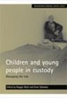 Children and young people in custody : Managing the risk - Book