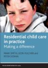Residential Child Care in Practice : Making a Difference - Book