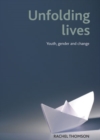 Unfolding lives : Youth, gender and change - eBook