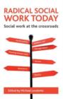 Radical social work today : Social work at the crossroads - Book