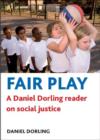 Fair play : A Daniel Dorling reader on social justice - Book