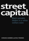Street capital : Black cannabis dealers in a white welfare state - Book