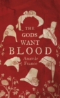 The Gods Want Blood - Book