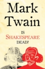 Is Shakespeare Dead? : Annotated Edition - Book