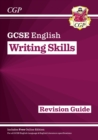 New GCSE English Writing Skills Revision Guide (includes Online Edition) - Book