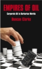 Empires of Oil : Corporate Oil in Barbarian Worlds - eBook