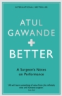 Better : A Surgeon's Notes on Performance - eBook