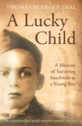 A Lucky Child : A Memoir of Surviving Auschwitz as a Young Boy - eBook