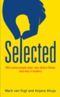 Selected : Why some people lead, why others follow, and why it matters - eBook