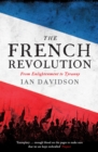 The French Revolution : From Enlightenment to Tyranny - eBook
