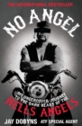 No Angel : My Undercover Journey to the Dark Heart of the Hells Angels - Book
