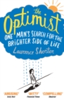 The Optimist : One Man's Search for the Brighter Side of Life - eBook