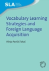 Vocabulary Learning Strategies and Foreign Language Acquisition - Book