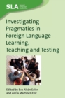 Investigating Pragmatics in Foreign Language Learning, Teaching and Testing - Book