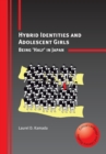 Hybrid Identities and Adolescent Girls : Being 'half' in Japan - Book