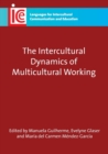 The Intercultural Dynamics of Multicultural Working - Book